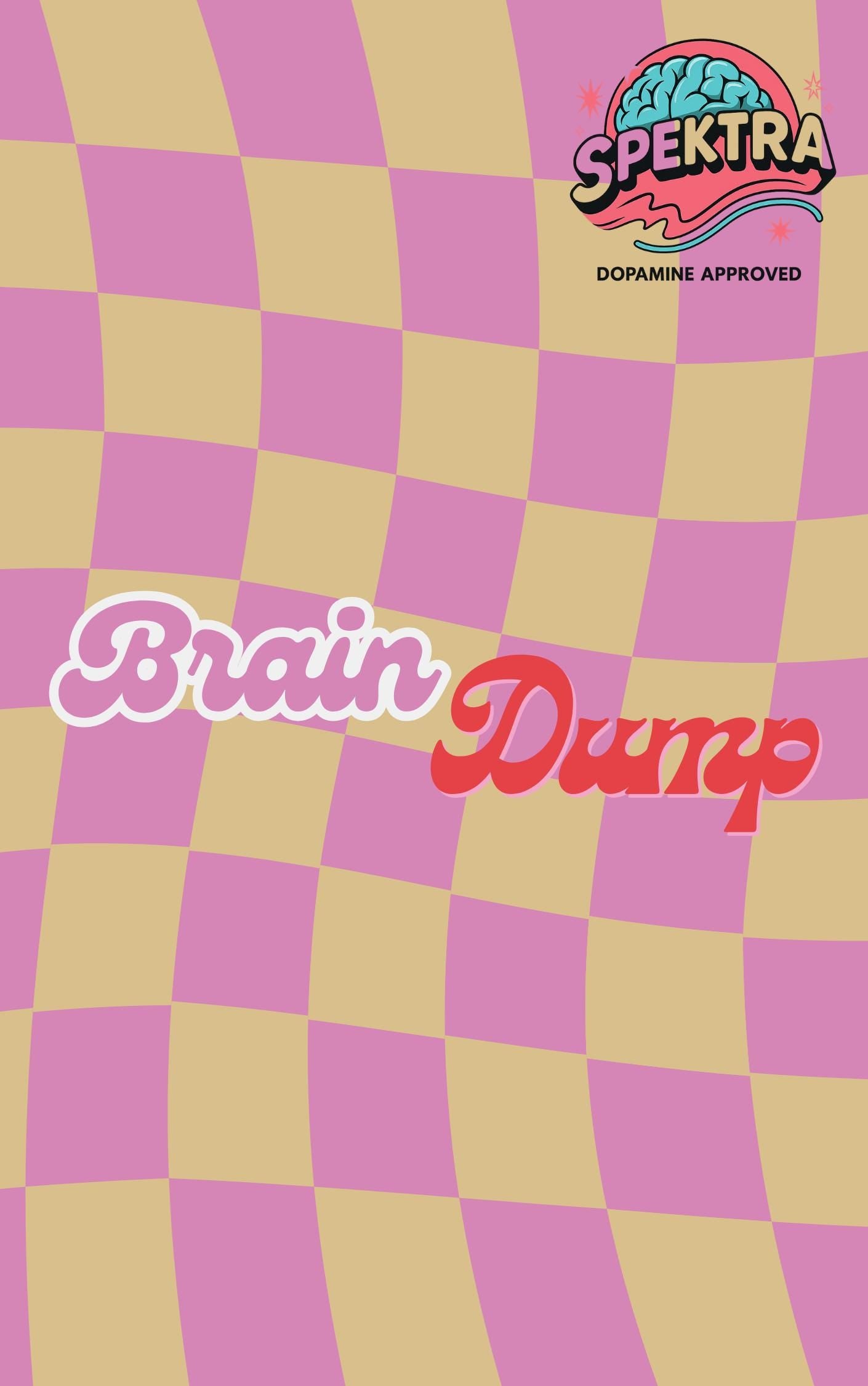Brain Dump: Because Mental Clutter Is Real